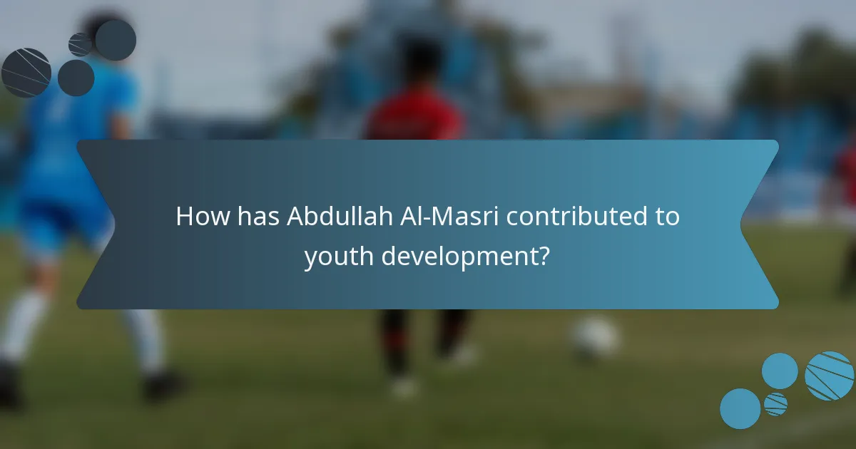 How has Abdullah Al-Masri contributed to youth development?
