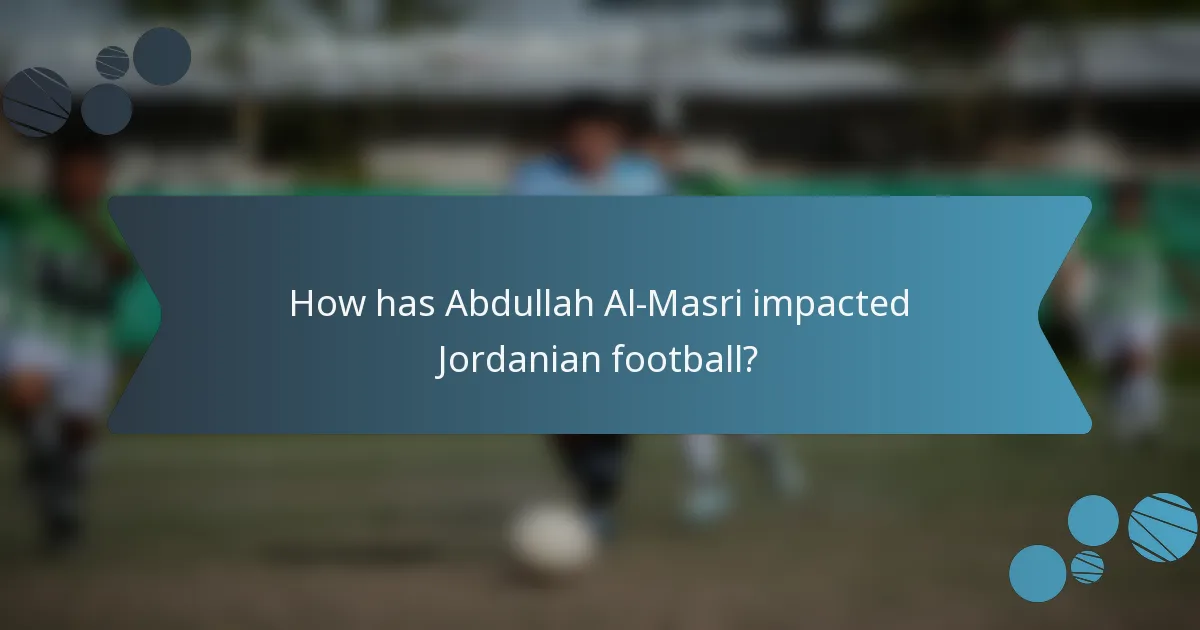 How has Abdullah Al-Masri impacted Jordanian football?