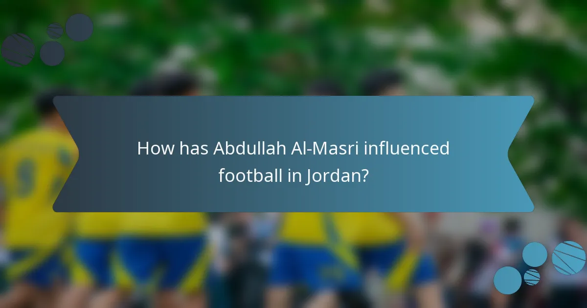 How has Abdullah Al-Masri influenced football in Jordan?