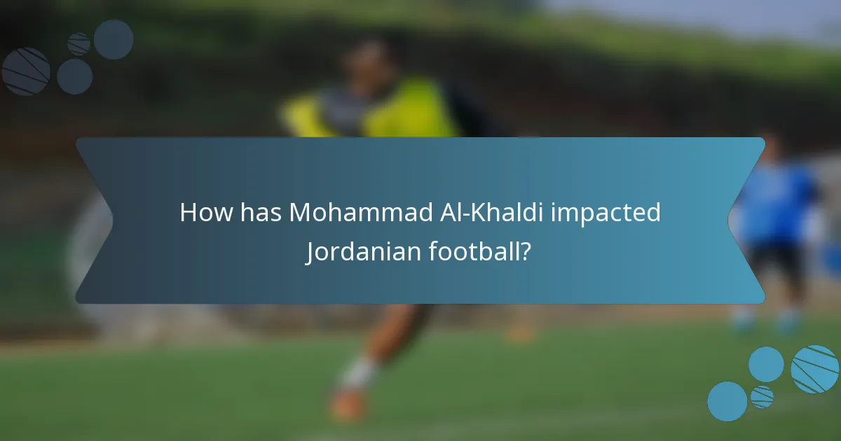 How has Mohammad Al-Khaldi impacted Jordanian football?