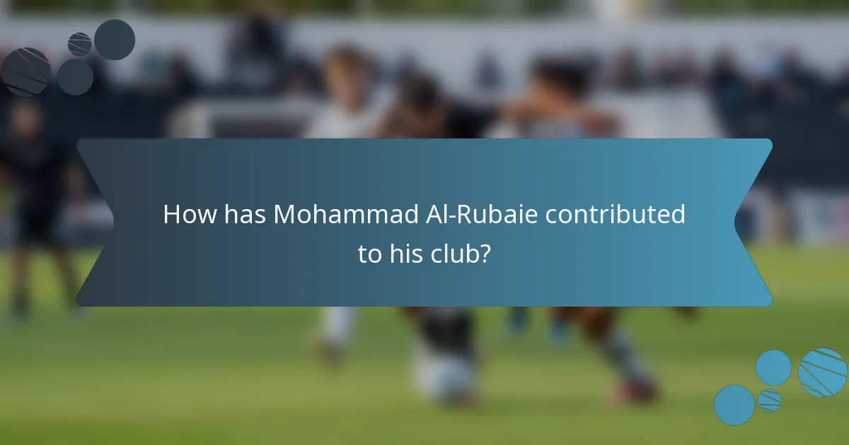 How has Mohammad Al-Rubaie contributed to his club?