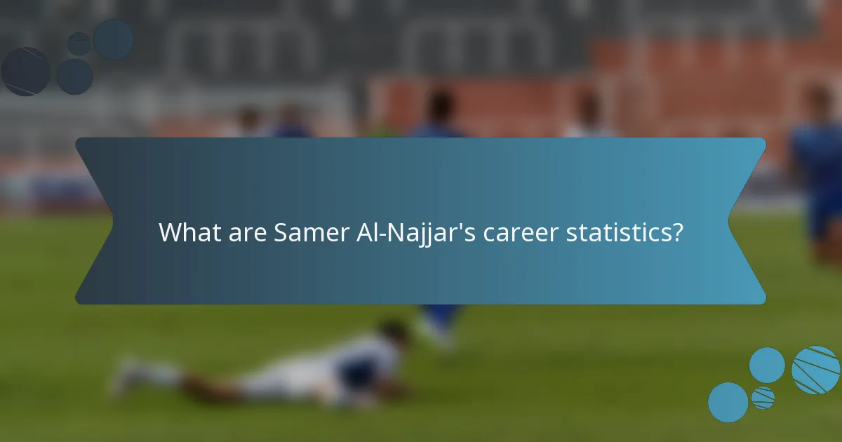 What are Samer Al-Najjar's career statistics?