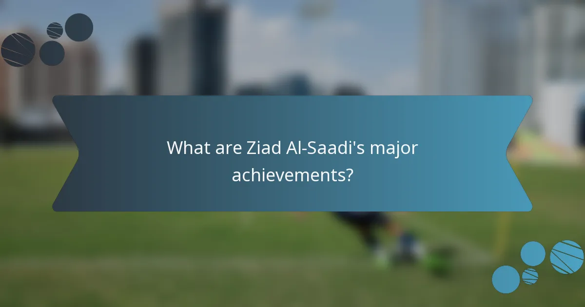 What are Ziad Al-Saadi's major achievements?