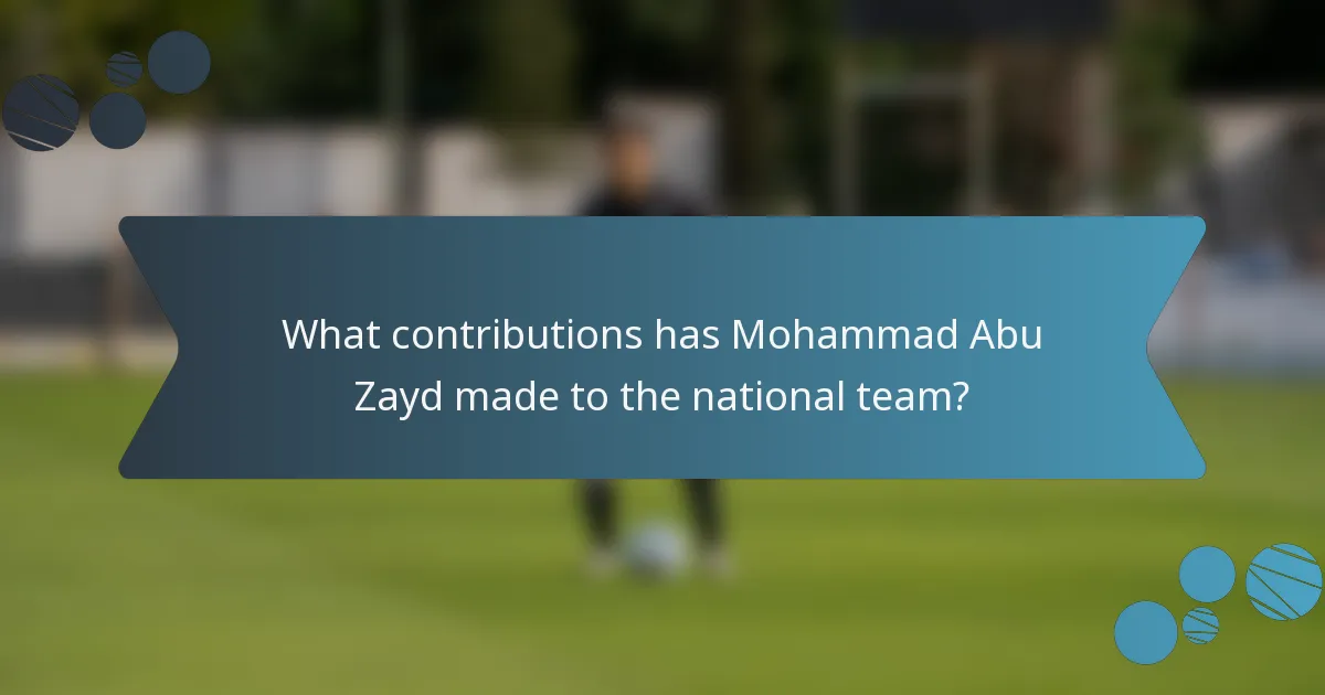 What contributions has Mohammad Abu Zayd made to the national team?