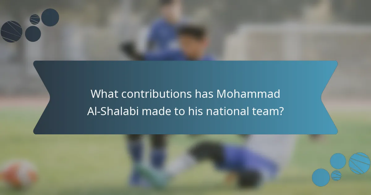 What contributions has Mohammad Al-Shalabi made to his national team?