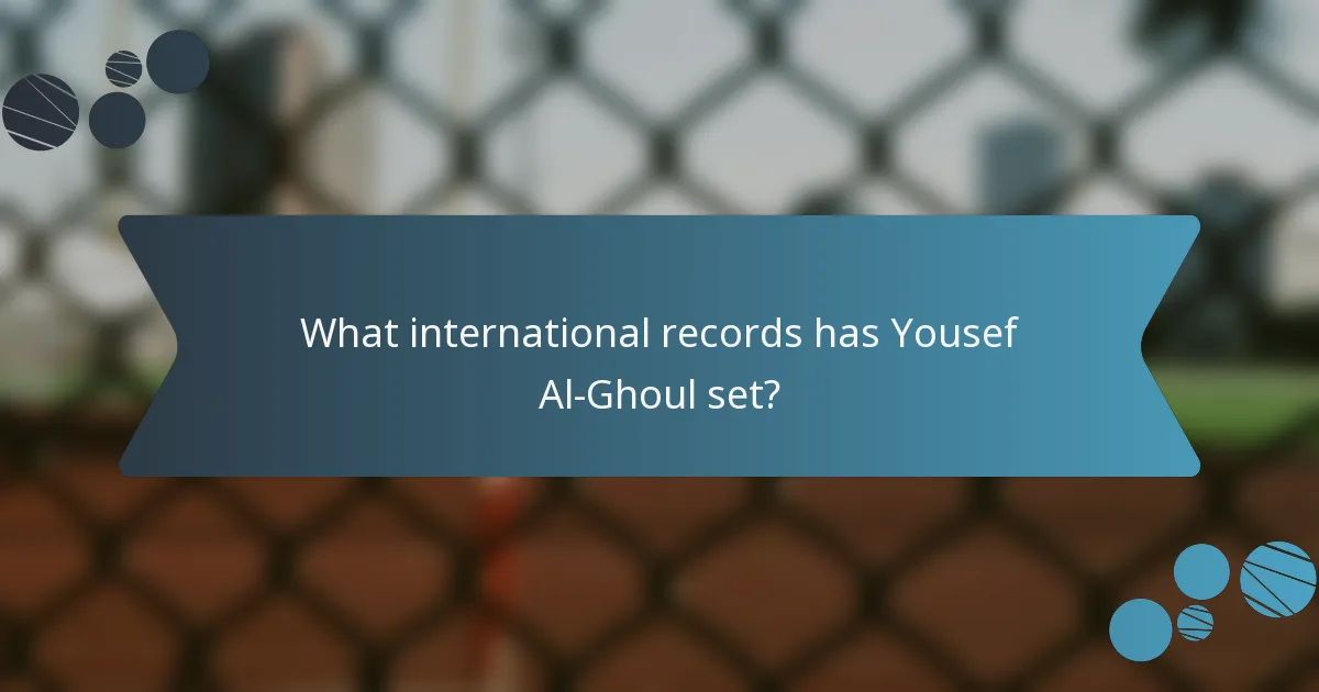 What international records has Yousef Al-Ghoul set?